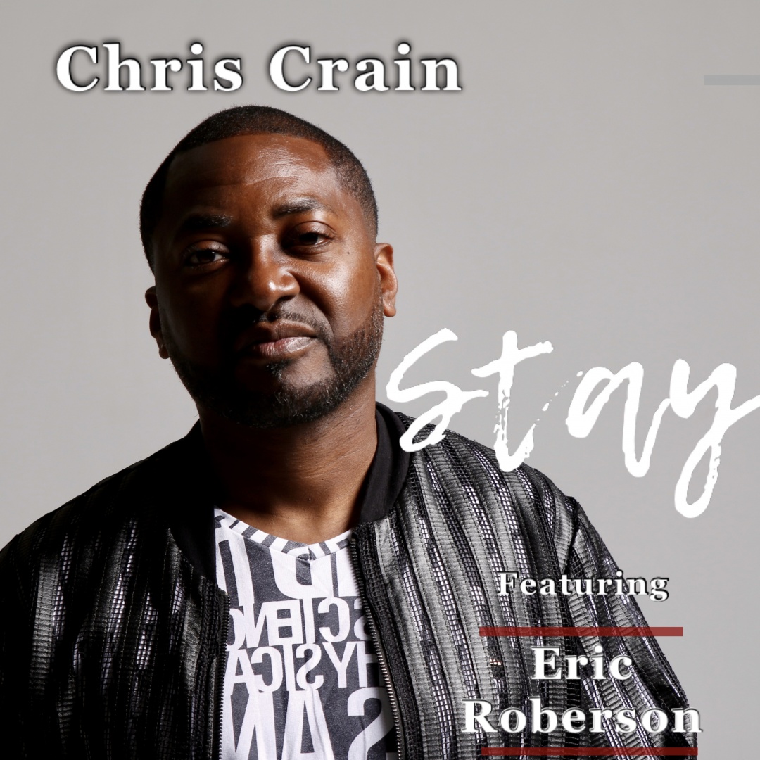 Image: Chris Crain - Stay Feat Eric Roberson 