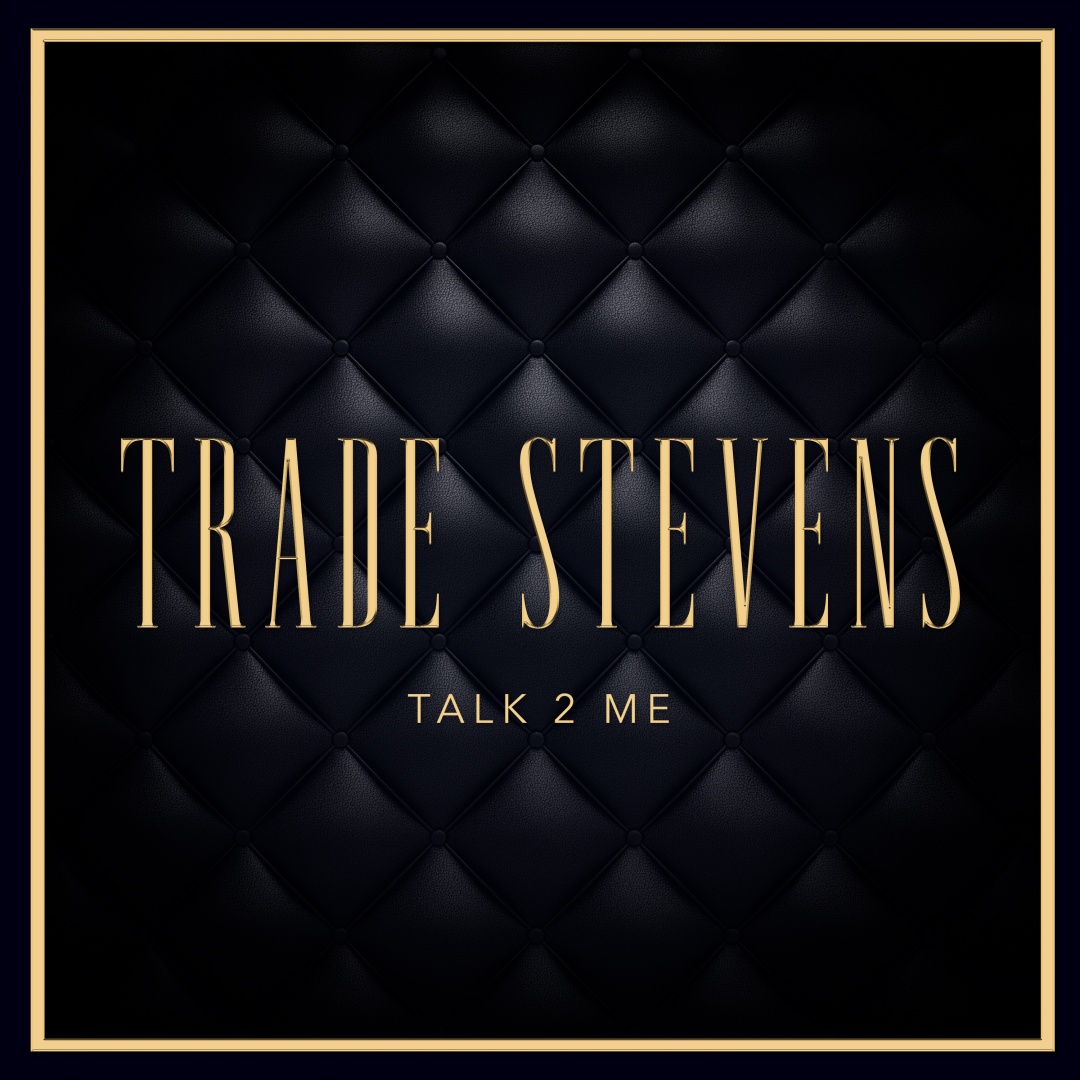 Image: Trade Stevens - Talk 2 Me