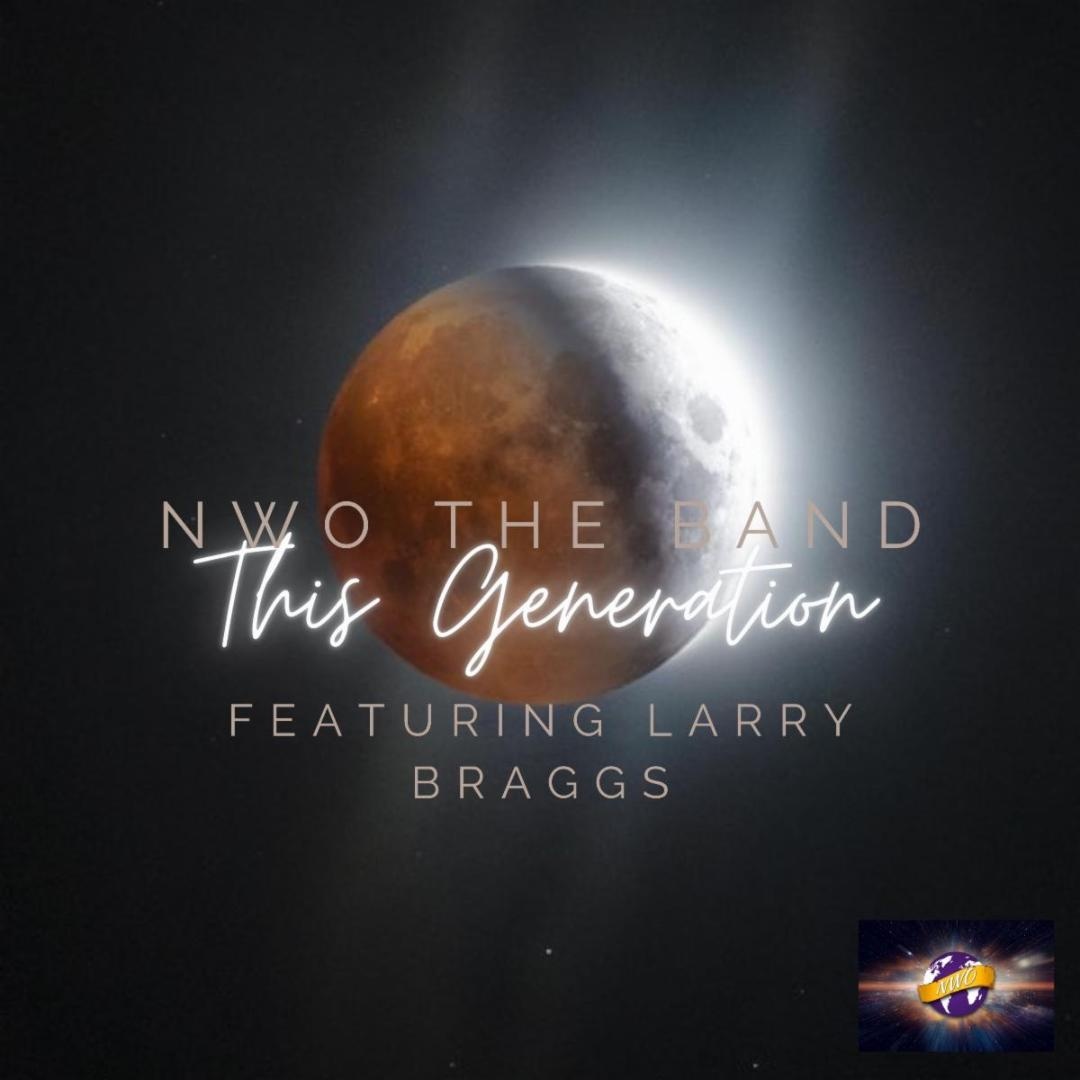 Image: NWO THE BAND  - FEATURIING LARRY BRAGGS - THIS GENERATION 