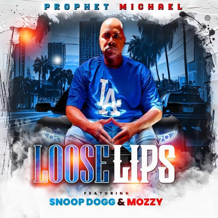 Image: PROPHET MIICHAEL  FEAT SNOOP DOGG & MOZZY - LOOSE LIPS