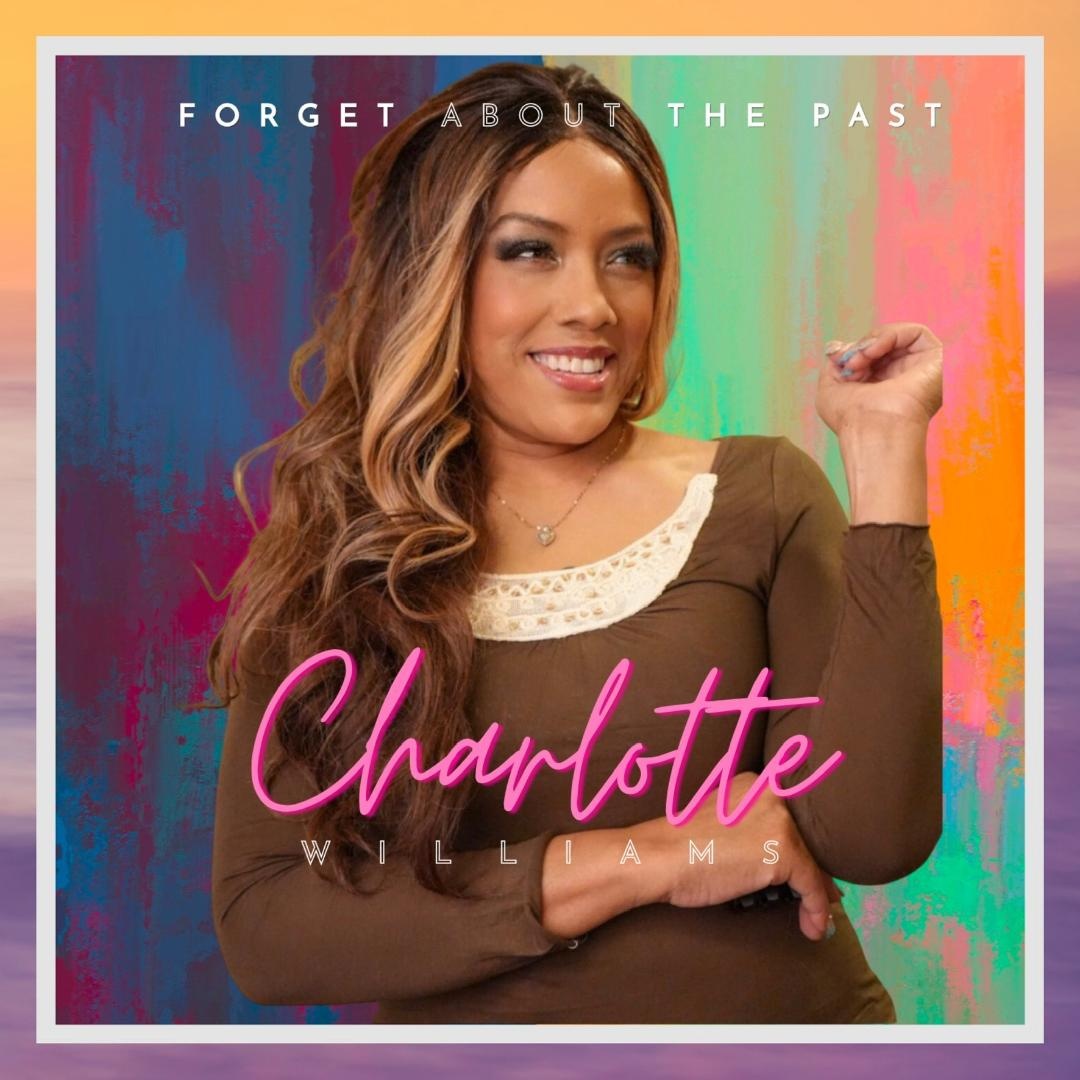 Image: CHARLOTTE WILLIAMS  - FORGET ABOUT THE PAST 