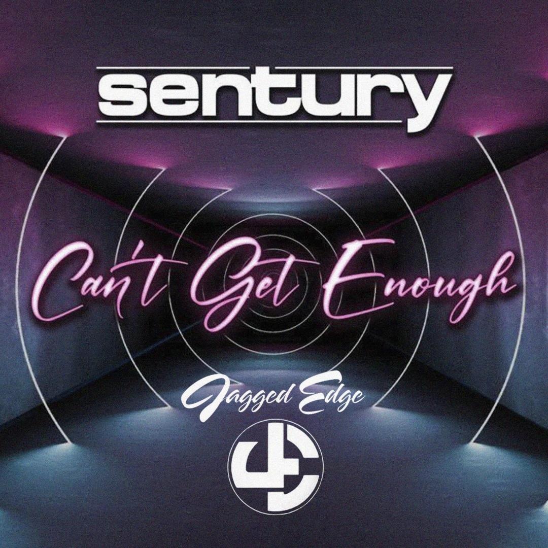 Image: SENTURY  - CAN'T GET ENOUGH 