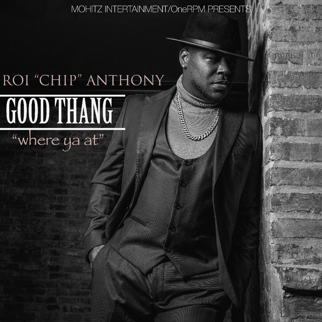 Image: ROI CHIP ANTHONY  - GOOD THANG ( WHERE YOU AT)