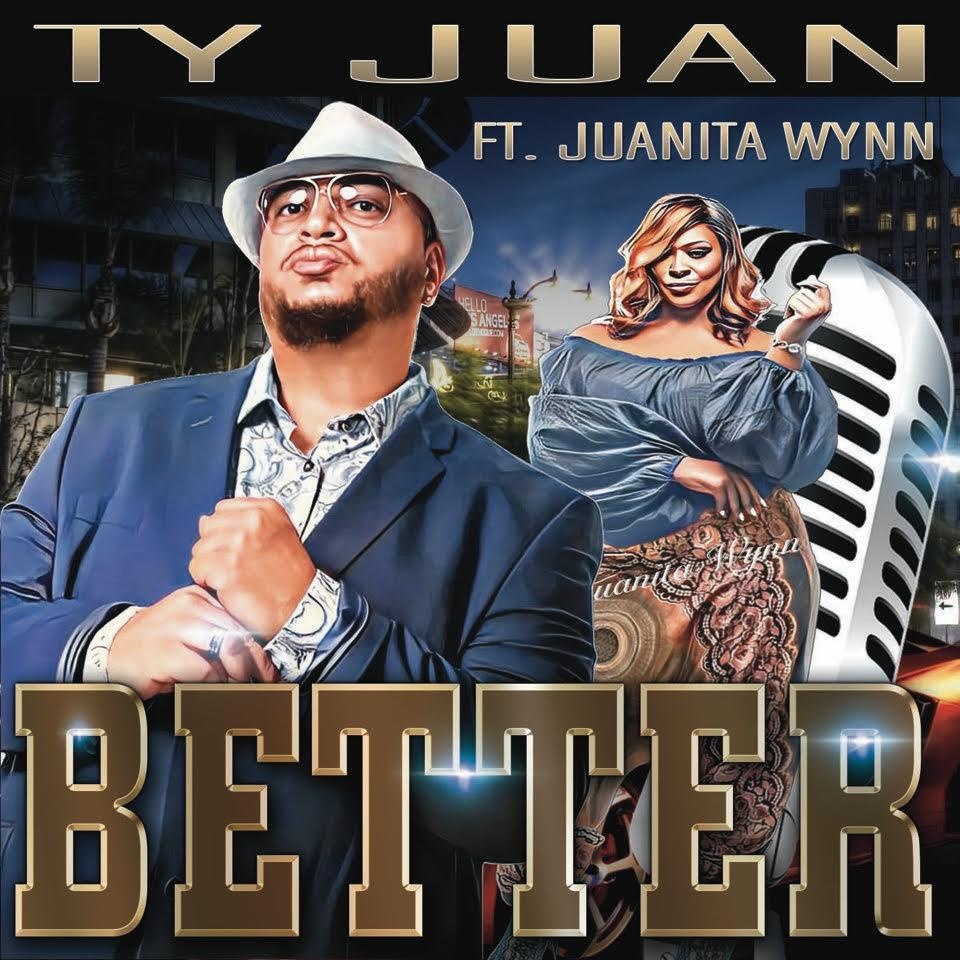 Image: TY JUAN  FT . JUANITA WYNN - BETTER