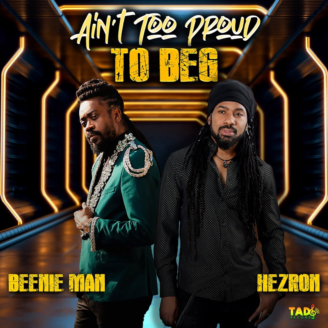 Image: BENNIE MAN X HEZRON  - AITN TOO PROUD TO BEG 