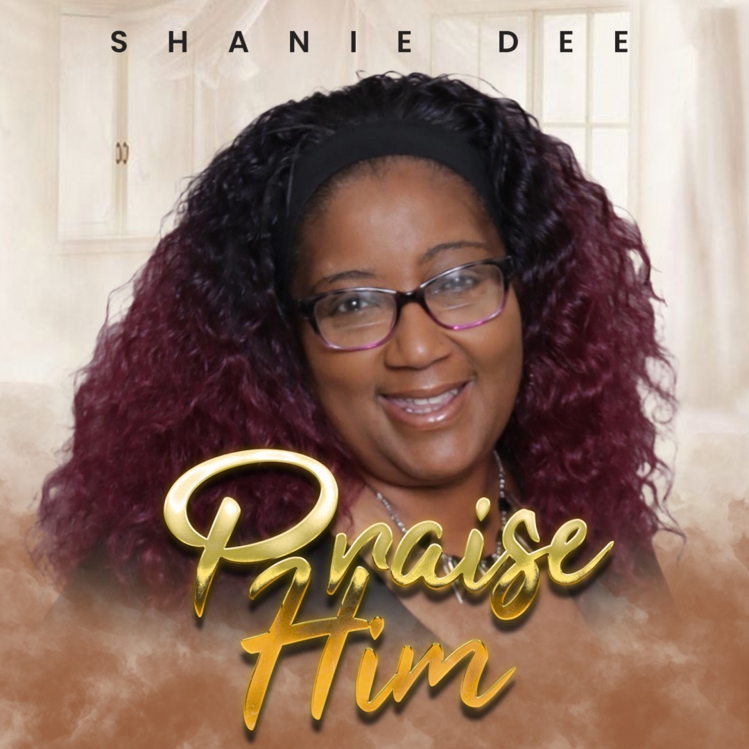 Image: Shanie Dee - Praise Him