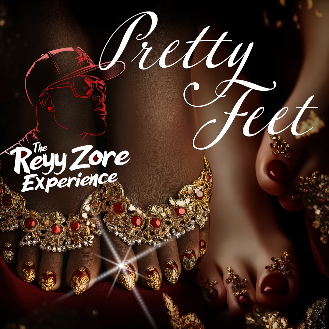 Image: THE REYY ZORE EXPERIENCE  - PRETTY FEET